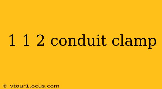 1 1 2 conduit clamp