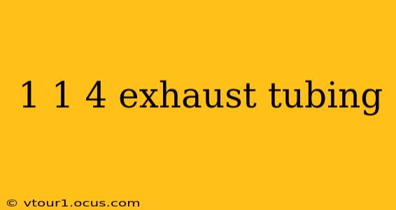 1 1 4 exhaust tubing