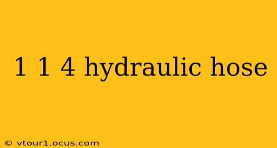 1 1 4 hydraulic hose