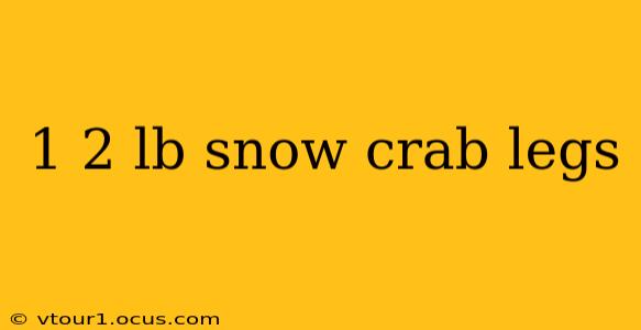 1 2 lb snow crab legs