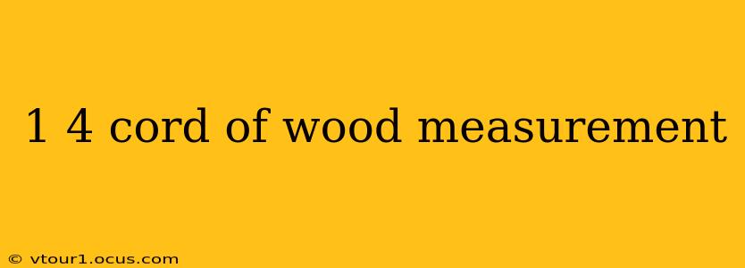 1 4 cord of wood measurement