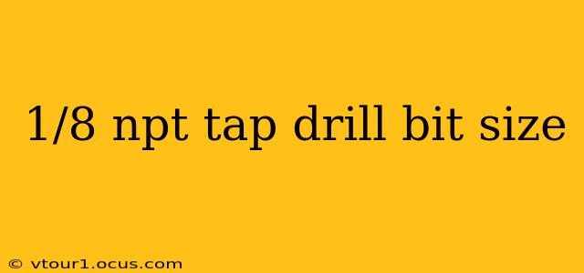 1/8 npt tap drill bit size