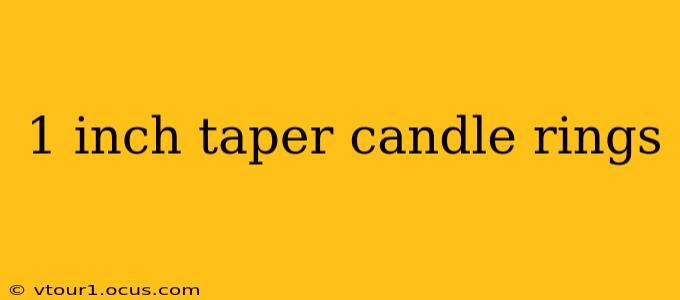 1 inch taper candle rings