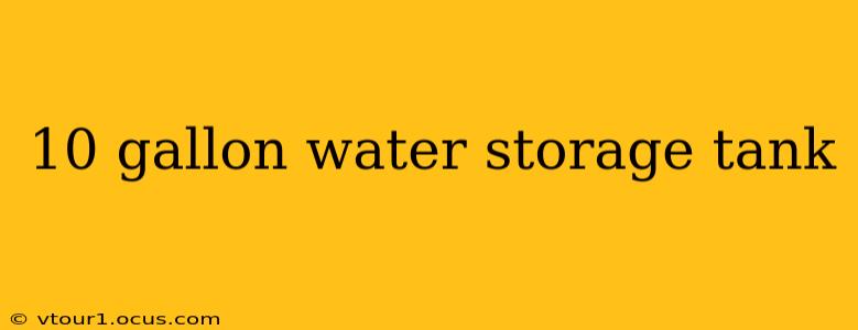 10 gallon water storage tank