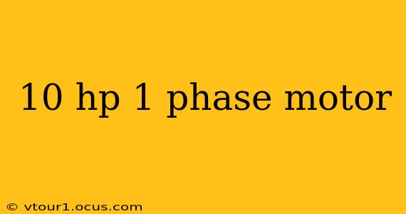 10 hp 1 phase motor