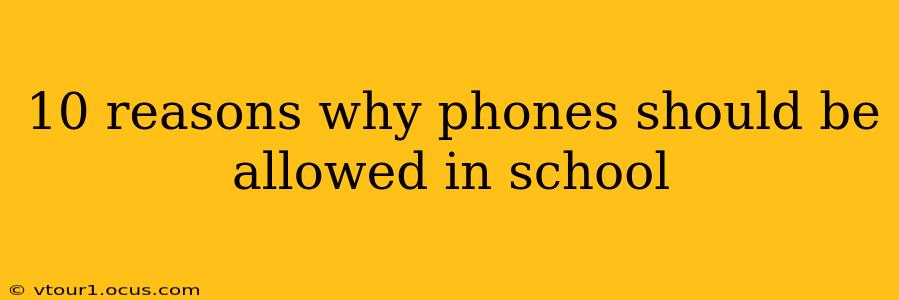 10 reasons why phones should be allowed in school
