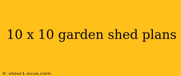 10 x 10 garden shed plans