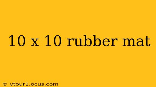 10 x 10 rubber mat