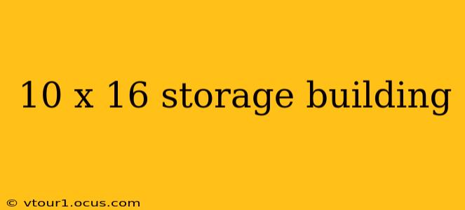 10 x 16 storage building