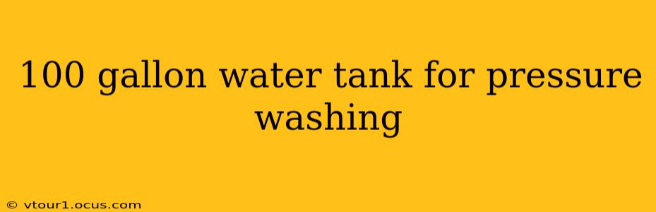 100 gallon water tank for pressure washing