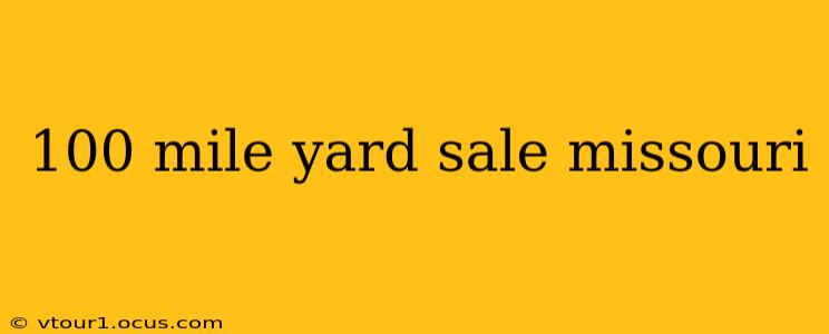 100 mile yard sale missouri