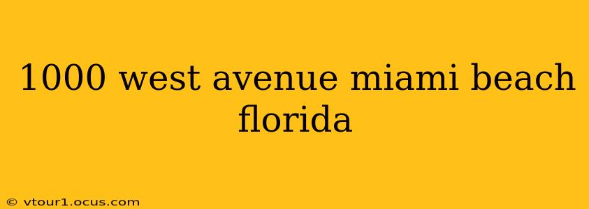 1000 west avenue miami beach florida