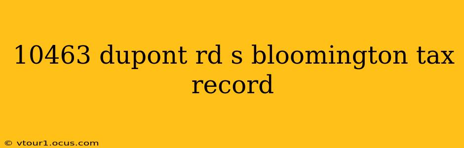 10463 dupont rd s bloomington tax record