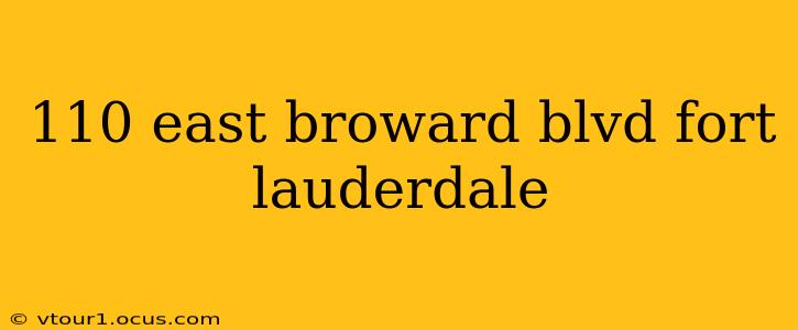 110 east broward blvd fort lauderdale