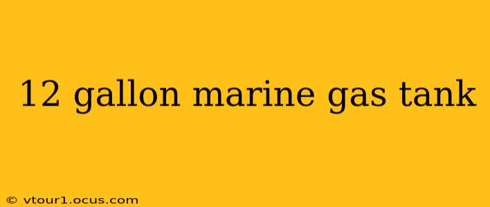 12 gallon marine gas tank