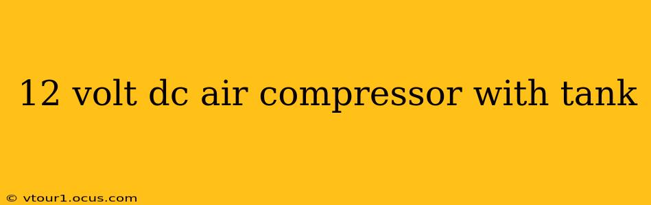 12 volt dc air compressor with tank