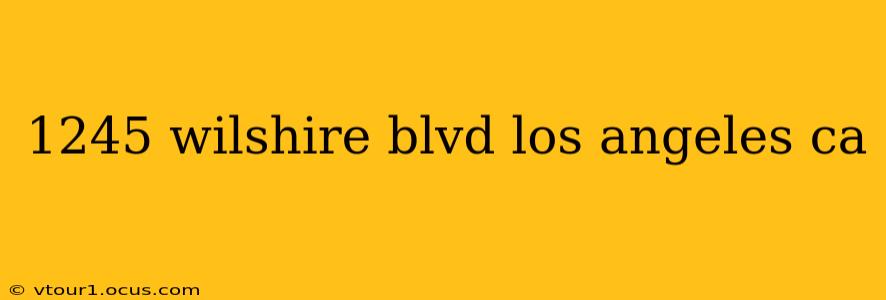 1245 wilshire blvd los angeles ca