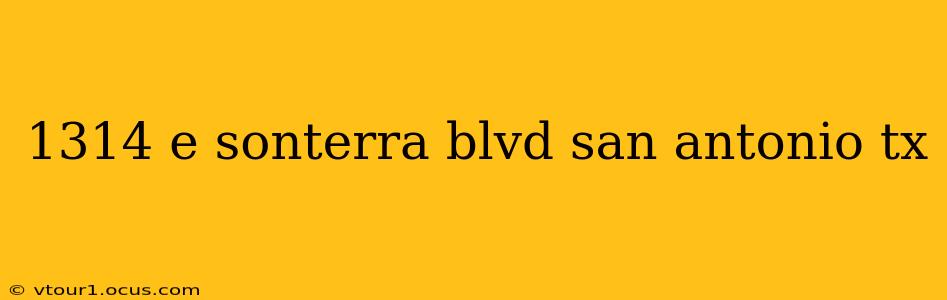 1314 e sonterra blvd san antonio tx