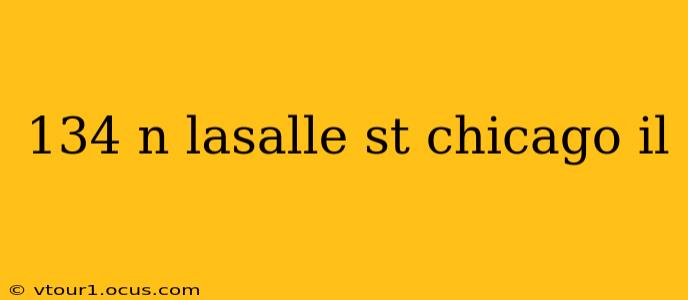 134 n lasalle st chicago il