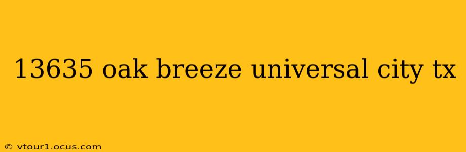 13635 oak breeze universal city tx