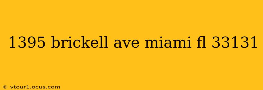 1395 brickell ave miami fl 33131