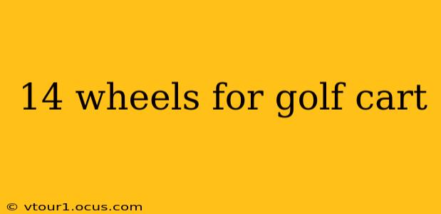 14 wheels for golf cart