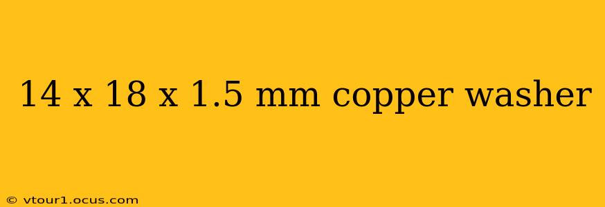 14 x 18 x 1.5 mm copper washer