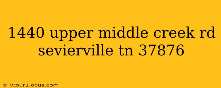 1440 upper middle creek rd sevierville tn 37876