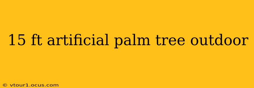 15 ft artificial palm tree outdoor
