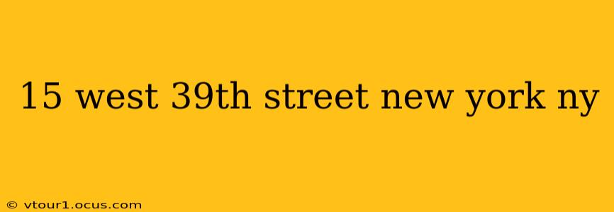 15 west 39th street new york ny