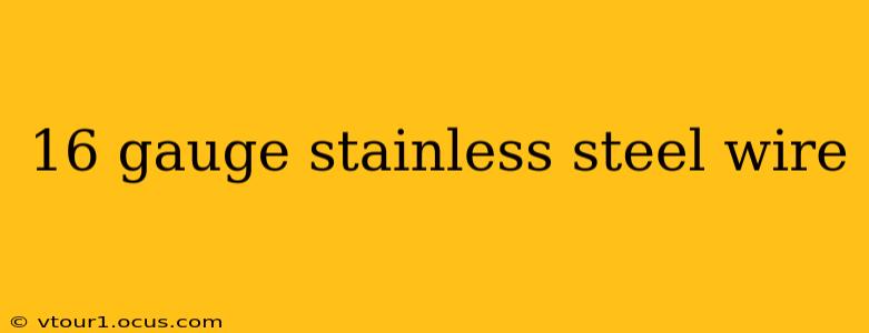 16 gauge stainless steel wire