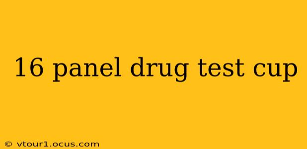16 panel drug test cup