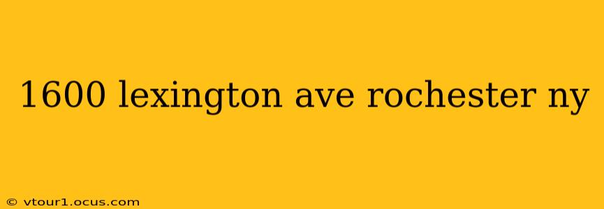 1600 lexington ave rochester ny
