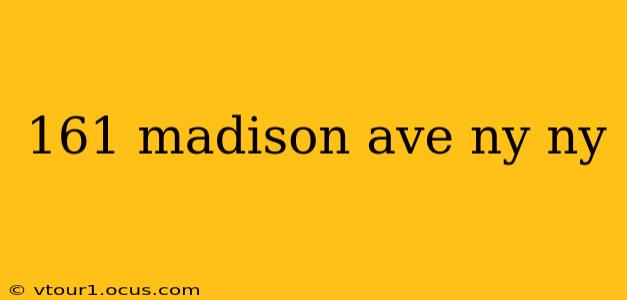 161 madison ave ny ny