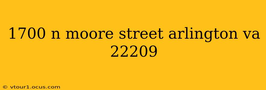 1700 n moore street arlington va 22209