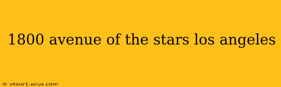 1800 avenue of the stars los angeles