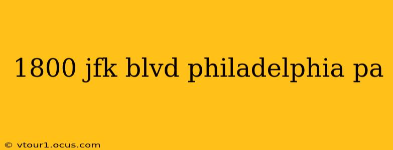 1800 jfk blvd philadelphia pa