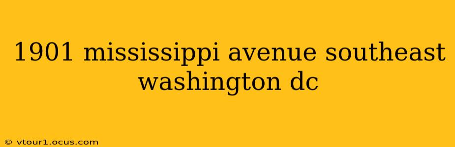 1901 mississippi avenue southeast washington dc