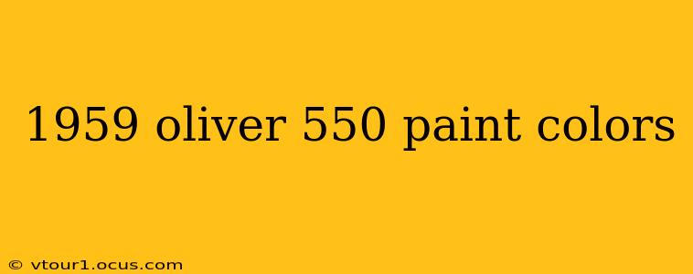 1959 oliver 550 paint colors