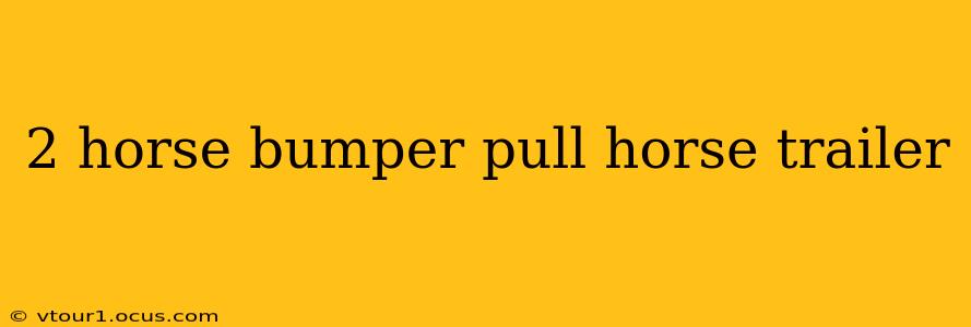 2 horse bumper pull horse trailer