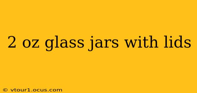 2 oz glass jars with lids