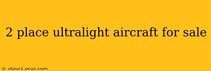 2 place ultralight aircraft for sale