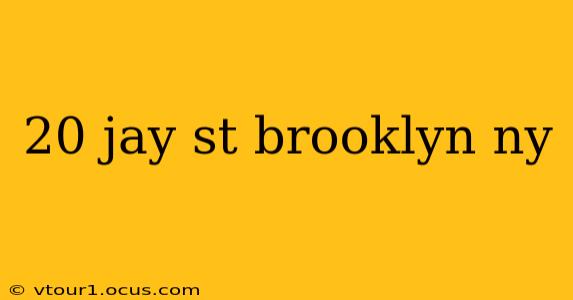 20 jay st brooklyn ny