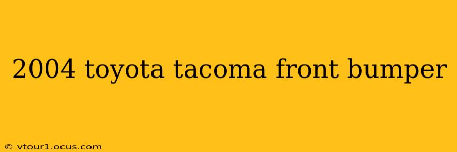 2004 toyota tacoma front bumper
