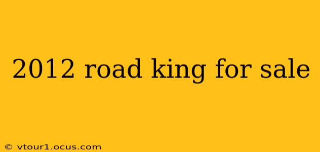2012 road king for sale
