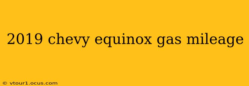2019 chevy equinox gas mileage