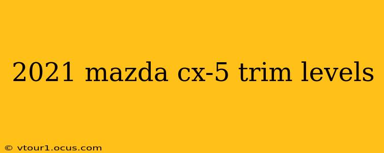 2021 mazda cx-5 trim levels