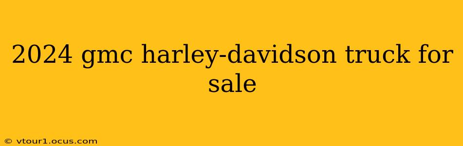 2024 gmc harley-davidson truck for sale