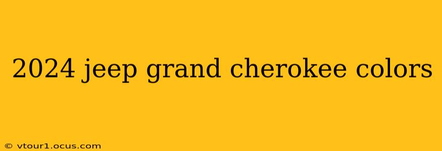 2024 jeep grand cherokee colors