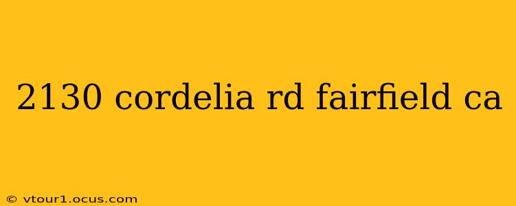 2130 cordelia rd fairfield ca